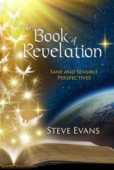 Paperback The Book of Revelation: Sane and Sensible Perspectives Book