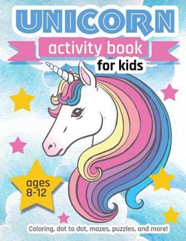 Paperback Unicorn Activity Book For Kids: Ages 8-12 100 pages of Fun Educational Activities for Kids, 8.5 x 11 inches Book