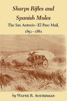 Paperback Sharps Rifles and Spanish Mules: The San Antonio-El Paso Mail, 1851-1881 Book