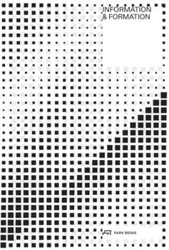 Paperback Information and Formation: About Landscape, Architecture and Cities Book