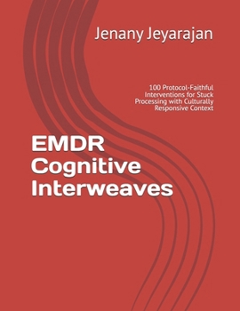 Paperback EMDR Cognitive Interweaves 100 Interventions for Stuck Processing: Culturally Responsive Tools for EMDR-Trained Therapists Working with BIPOC Clients: Book