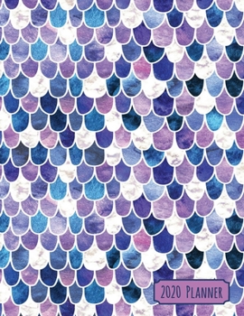 2020 Planner: Watercolor Blue and Purple Mermaid Scales Dated Daily, Weekly, Monthly Planner with Positive Affirmation Mandala Coloring Pages, ... and Mood Trackers, Affirmations and Holidays