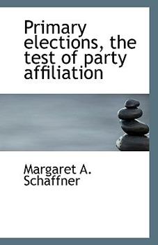 Paperback Primary elections, the test of party affiliation Book