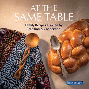 Paperback At the Same Table: Family Recipes Inspired by Tradition & Connection Book