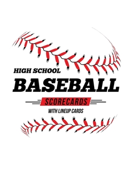 Paperback High School Baseball Scorecards With Lineup Cards: 50 Scorecards For Baseball and Softball Book