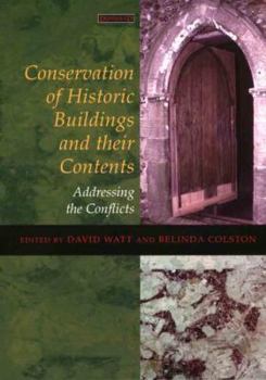 Paperback Conservation of Historic Buildings and Their Contents: Addressing the Conflicts Book