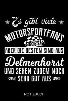 Es gibt viele Motorsportfans aber die besten sind aus Delmenhorst und sehen zudem noch sehr gut aus: A5 Notizbuch Liniert 120 Seiten Geschenk/Geschenkidee zum Geburtstag Weihnachten Ostern Vatertag Mu