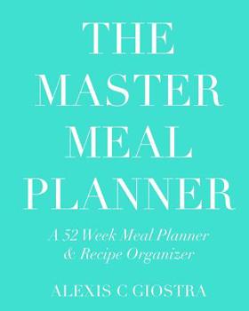 Paperback Master Meal Planner: A 52 Week Meal Planner & Recipe Organizer Book