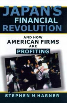 Paperback Japan's Financial Revolution and How American Firms are Profiting Book