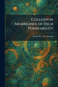 Paperback Collodion Membranes of High Permeability Book