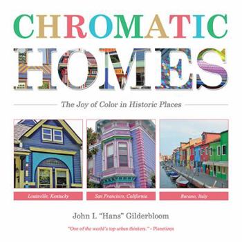 Hardcover Chromatic Homes: The Joy of Color in Historic Places Book