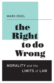 Hardcover Right to Do Wrong: Morality and the Limits of Law Book
