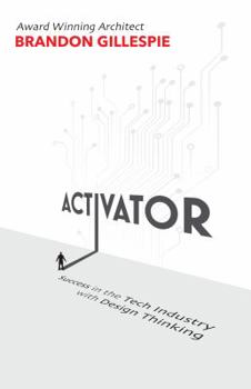 Paperback Activator: Success in the Tech Industry with Design Thinking Book