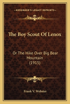 The Boy Scouts of Lenox; Or, the Hike Over Big Bear Mountain