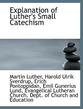 Explanation of Luther's Small Catechism