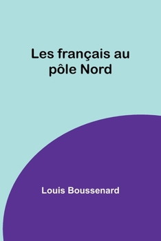 Paperback Les français au pôle Nord Book