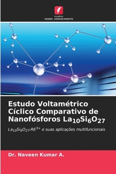 Paperback Estudo Voltamétrico Cíclico Comparativo de Nanofósforos La10Si6O27 [Portuguese] Book