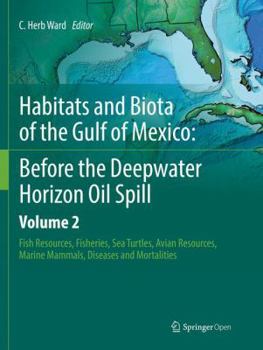 Paperback Habitats and Biota of the Gulf of Mexico: Before the Deepwater Horizon Oil Spill: Volume 2: Fish Resources, Fisheries, Sea Turtles, Avian Resources, M Book