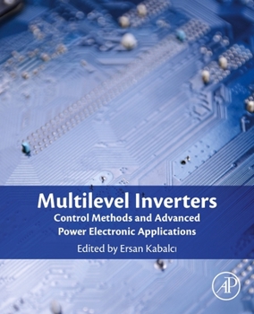 Paperback Multilevel Inverters: Control Methods and Advanced Power Electronic Applications Book