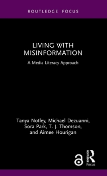 Hardcover Living with Misinformation: A Media Literacy Approach Book
