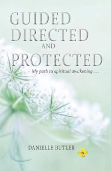 Paperback Guided Directed and Protected-My Path to Spiritual Awakening Book
