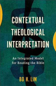 Paperback Contextual Theological Interpretation: An Integrated Model for Reading the Bible Book
