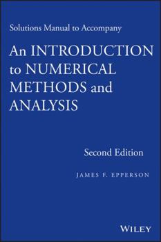 Paperback Solutions Manual to Accompany an Introduction to Numerical Methods and Analysis, Second Edition Book