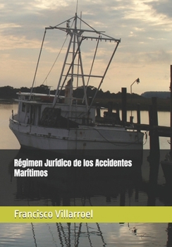 Paperback Régimen Jurídico de los Accidentes Marítimos [Spanish] Book