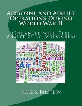 Paperback Airlift and Airborne Operations During World War II: (Enhanced with Text Analytics by PageKicker) Book