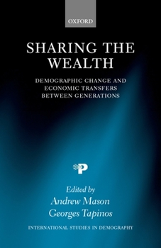 Hardcover Sharing the Wealth: Demographic Change and Economic Transfers Between Generations Book