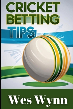 Paperback Cricket Betting Tips: Conquer the Bookies with the Ultimate Insider's Guide! Book