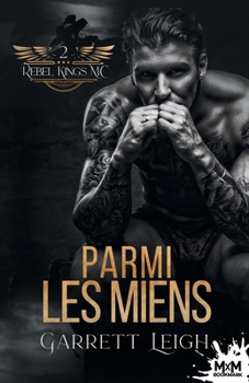 Parmi les miens: Rebel Kings MC, T2 (French Edition)