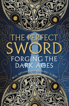 Hardcover The Perfect Sword: Forging the Dark Ages Book