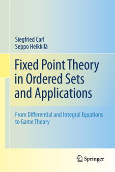 Paperback Fixed Point Theory in Ordered Sets and Applications: From Differential and Integral Equations to Game Theory Book