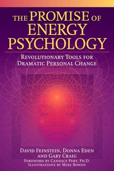 Paperback The Promise of Energy Psychology: Revolutionary Tools for Dramatic Personal Change Book
