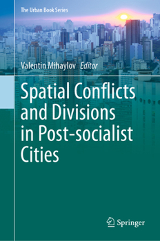 Spatial Conflicts and Divisions in Post-socialist Cities - Book  of the Urban Book Series