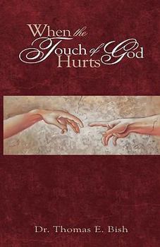 Paperback When the Touch of God Hurts Book