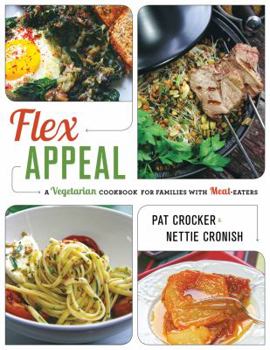 Paperback Flex Appeal: A Vegetarian Cookbook for Families with Meat-Eaters Book