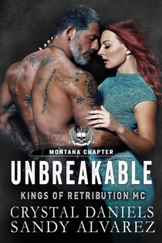 Unbreakable - Book #4 of the Kings of Retribution MC, Montana Chapter