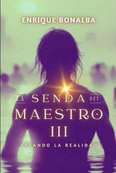Paperback La Senda del Maestro III: Creando la Realidad [Spanish] Book