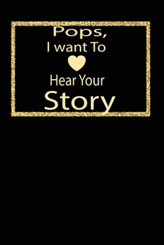 Paperback pops, I want to hear your story: A guided journal to tell me your memories, keepsake questions.This is a great gift to Dad, grandpa, granddad, father Book