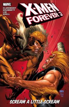 X-Men Forever 2, Volume 2: Scream a Little Scream - Book #2 of the X-Men Forever 2 (Collected Editions)