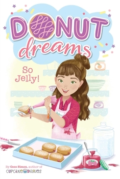 So Jelly! - Book #2 of the Donut Dreams