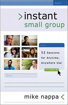 Paperback Instant Small Group: 52 Sessions for Anytime, Anywhere Use Book
