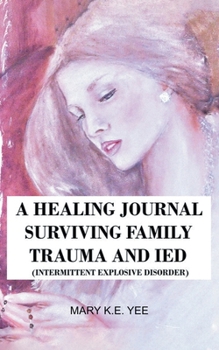 Paperback A Healing Journal Surviving Family IED Trauma Book