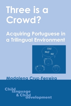 Hardcover 3 Is a Crowd -Nop/048: Acquiring Portuguese in a Trilingual Environment Book