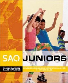Paperback Saq Junior: Developing Good Movement Skills for 4-11 Year Olds. Alan Pearson and David Hawkins Book