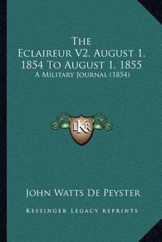 Paperback The Eclaireur V2, August 1, 1854 To August 1, 1855: A Military Journal (1854) Book