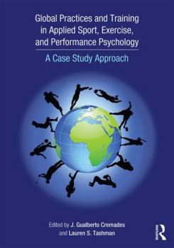 Paperback Global Practices and Training in Applied Sport, Exercise, and Performance Psychology: A Case Study Approach Book