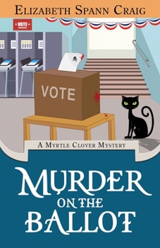 Murder on the Ballot - Book #17 of the Myrtle Clover Mysteries